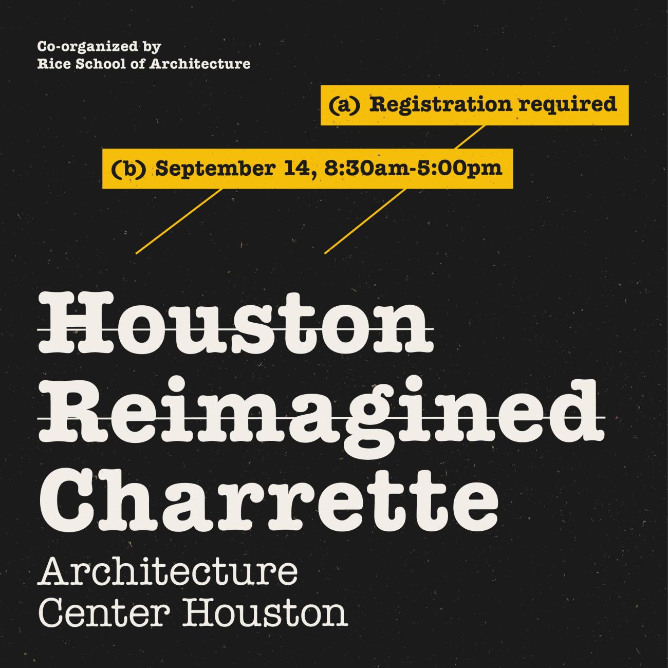 Black background with white text reading "Houston Reimagined Charrette"